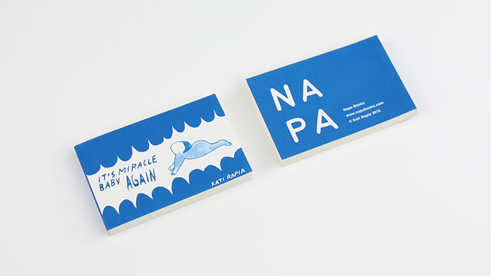 IT’S MIRACLE BABY AGAIN - Flipbook by Kati Rapia, published by Napa Books in 2018. Kati is a Finnish comic book artist &amp; photographer based in Loviisa, Finland.