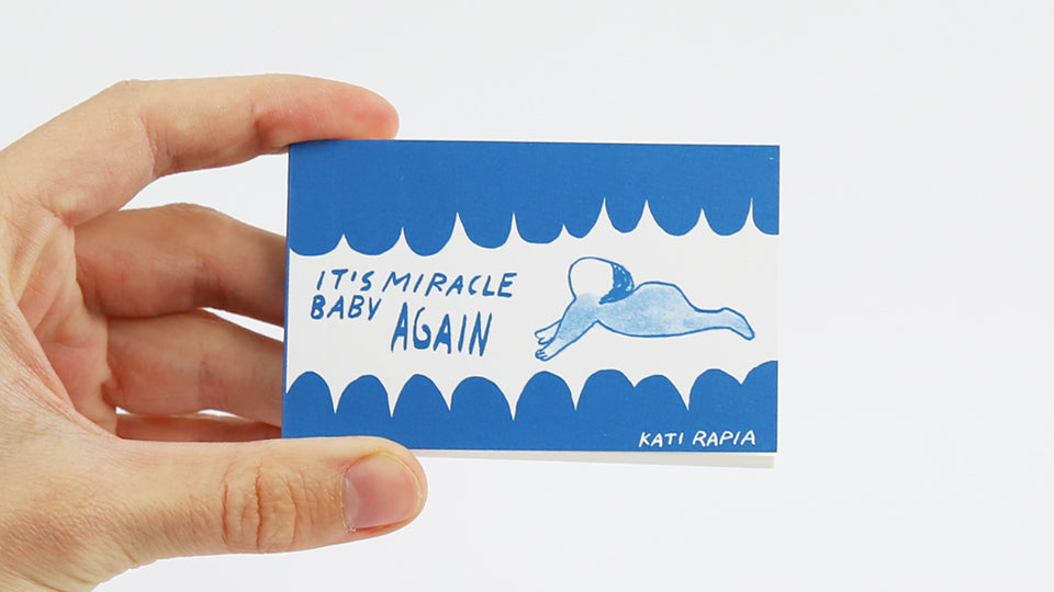 IT’S MIRACLE BABY AGAIN - Flipbook by Kati Rapia, published by Napa Books in 2018. Kati is a Finnish comic book artist &amp; photographer based in Loviisa, Finland.