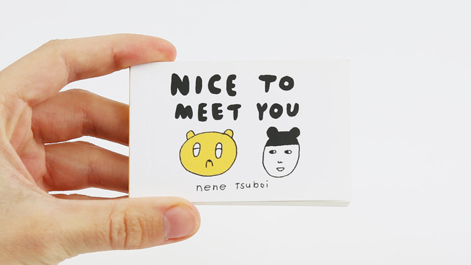 NICE TO MEET YOU - Flipbook by Nene Tsuboi, 2007. One of the first flip books Napa Books ever published, back in 2007. Nene Tsuboi is a Japanese artist based in Helsinki, Finland.